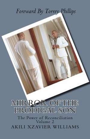 Mirror of the Prodigal Son de Akili Xzavier Williams