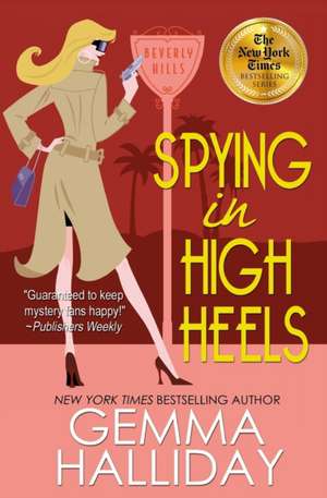 Spying in High Heels de Gemma Halliday