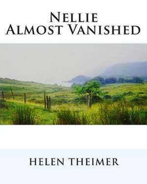 Nellie Almost Vanished de Helen Theimer