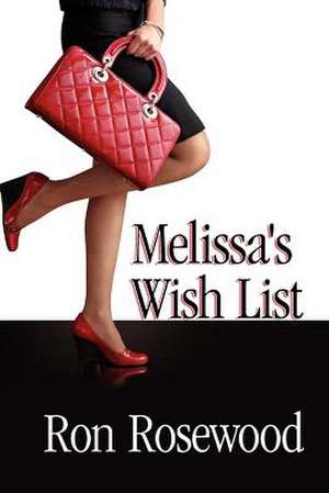 Melissa's Wish List de Rosewood, MR Ron