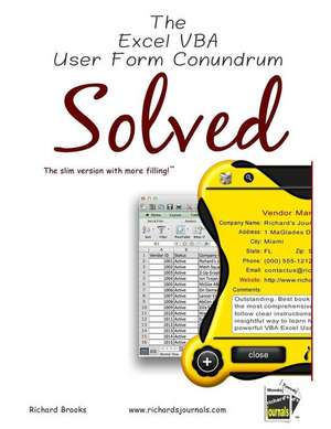 The Excel VBA User Form Conundrum Solved de Richard Brooks