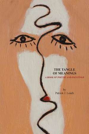 The Tangle of Meanings de MR Patrick J. Leach