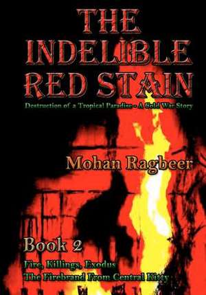 The Indelible Red Stain Book 2 de Dr Mohan Ragbeer