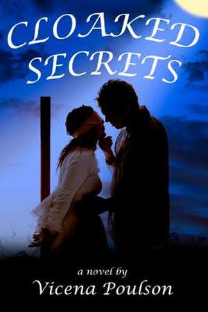 Cloaked Secrets de Vicena Poulson