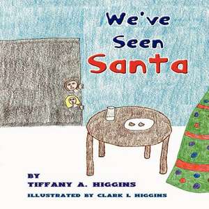 We've Seen Santa de Tiffany A. Higgins