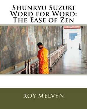 Shunryu Suzuki Word for Word de Roy Melvyn