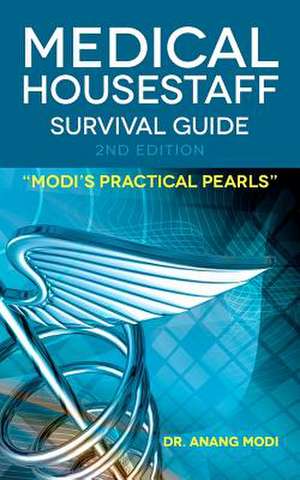 Medical Housestaff Survival Guide 2nd Edition de Anang Modi