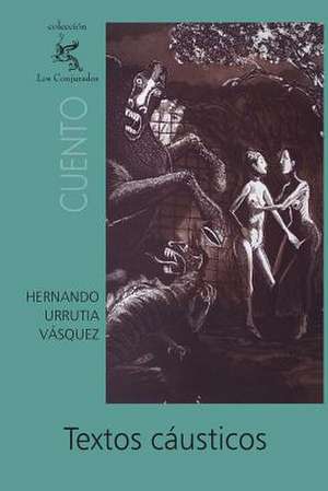 Textos Causticos de Hernando Urrutia Vasquez