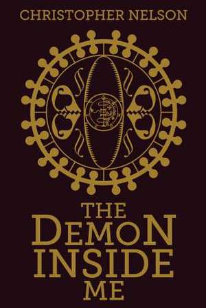 The Demon Inside Me de Christopher Nelson