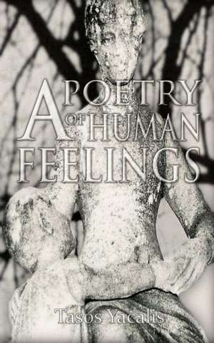 A Poetry of Human Feelings de Tasos Yacalis