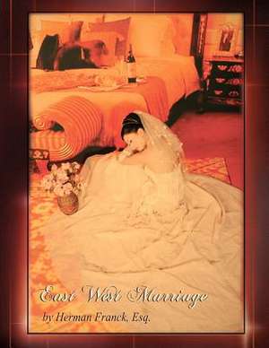 East West Marriage de Esq Herman Franck