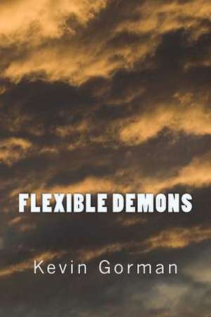 Flexible Demons de Kevin Gorman