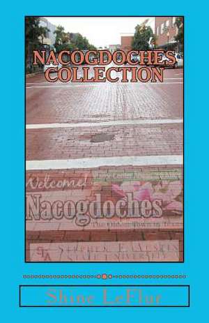 Nacogdoches Collection de Shine Leflur