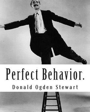 Perfect Behavior. de Donald Ogden Stewart