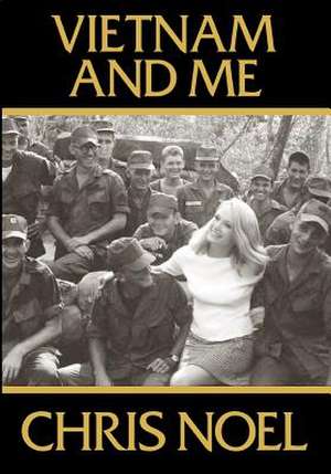 Vietnam and Me de Chris Noel