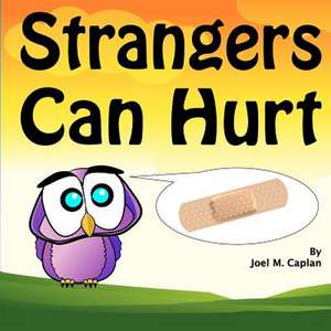 Strangers Can Hurt de Joel M. Caplan