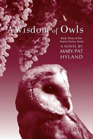 A Wisdom of Owls de Marypat Hyland