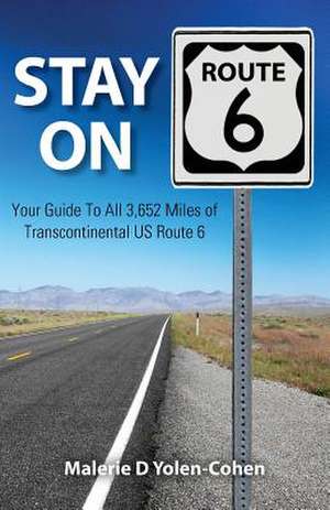 Stay on Route 6 de Malerie D. Yolen-Cohen