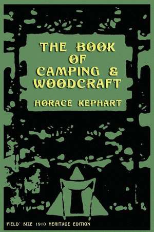 The Book of Camping & Woodcraft de Horace Kephart