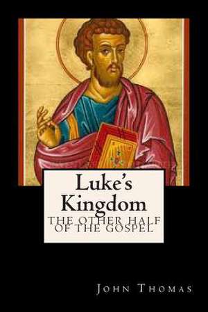 Luke's Kingdom de John A. Thomas