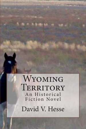 Wyoming Territory de MR David V. Hesse