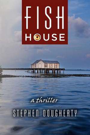 Fish House de Stephen Dougherty