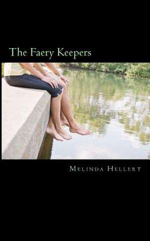 The Faery Keepers de Melinda Hellert