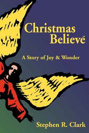 Christmas Believe (TM) de MR Stephen R. Clark