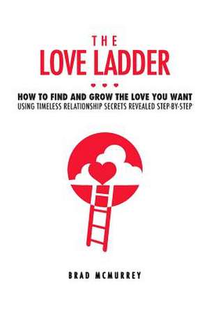 The Love Ladder de Brad McMurrey