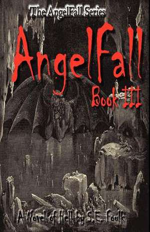 Angelfall Book III - A Novel of Hell de S. E. Foulk