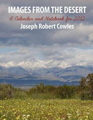 Images from the Desert de Joseph Robert Cowles