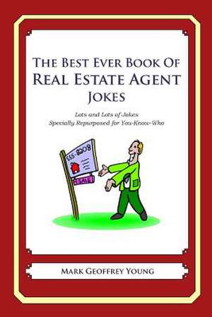 The Best Ever Book of Real Estate Jokes de Mark Geoffrey Young