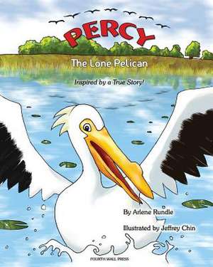 Percy the Lone Pelican de Arlene Rundle