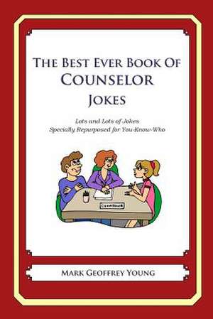 The Best Ever Book of Counselor Jokes de Mark Geoffrey Young