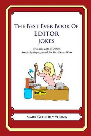 The Best Ever Book of Editor Jokes de Mark Geoffrey Young