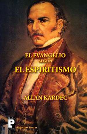 El Evangelio Segun El Espiritismo de Allan Kardec