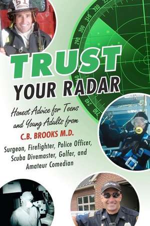 Trust Your Radar de C. B. Brooks M. D.