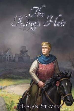 The King's Heir de Hogan Stevens