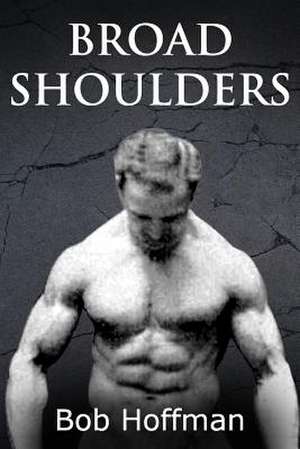 Broad Shoulders de Bob Hoffman