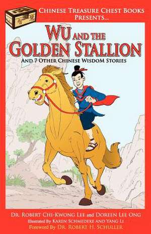 Wu and the Golden Stallion de Robert C. K. Lee