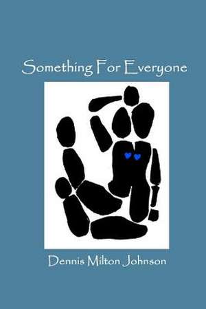 Something for Everyone de Dennis Milton Johnson