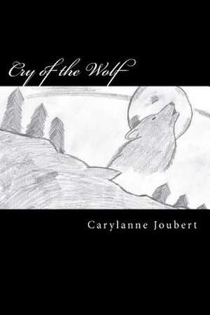 Cry of the Wolf de Carylanne Joubert