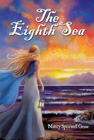 The Eighth Sea de Nancy Sprowell Geise