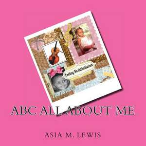 ABC All about Me de Lewis, Asia M.