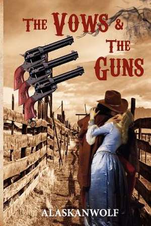 The Vows & the Guns de Alaskan Wolf