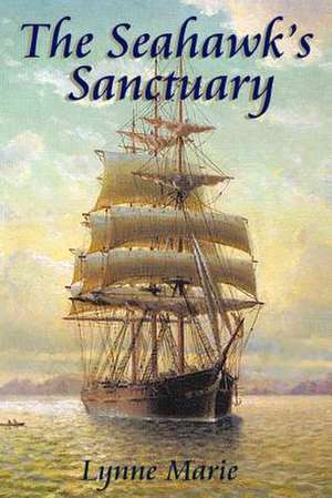 The Seahawk's Sanctuary de Lynne Marie