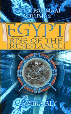 Egypt Rise of the Resistance de Amira Aly