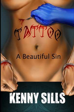 Tattoo - A Beautiful Sin de MR Kenny Sills