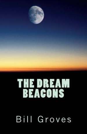 The Dream Beacons de Bill Groves