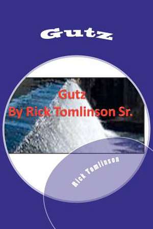 Gutz de MR Rick Tomlinson Sr